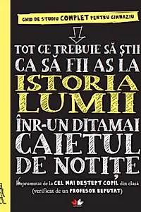 Tot ce trebuie să știi ca să fii as la istoria lumii într-un ditamai caietul de notițe