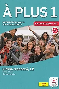 À plus 1 - Clasa a VI-a. Limba franceză, L2. Cartea elevului