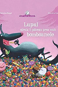 Lupul căruia îi plăceau prea mult bomboanele