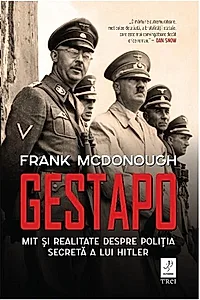 Gestapo. Mit și realitate despre poliția secretă a lui Hitler