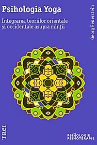 Psihologia Yoga. Integrarea teoriilor orientale și occidentale asupra minții