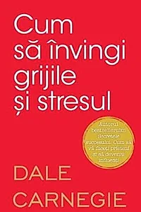 Cum să învingi grijile și stresul