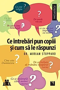 Ce întrebări pun copiii și cum să le răspunzi