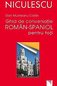 Ghid de conversaţie român-spaniol pentru toţii