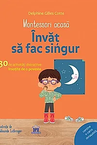Montessori acasă. Învăț să fac singur
