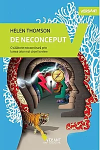 De neconceput. O călătorie extraordinară prin lumea celor mai stranii creiere
