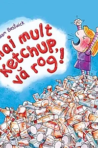 Mai mult ketchup, vă rog!
