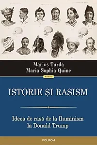 Istorie și rasism. Ideea de rasă de la Iluminism la Donald Trump