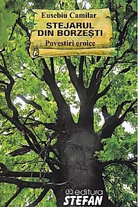 Stejarul din Borzești. Povestiri eroice