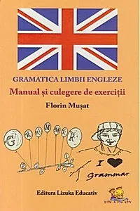 Gramatica Limbii Engleze - Manual și culegere de exerciții