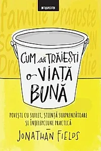 Cum să trăiești o viață bună