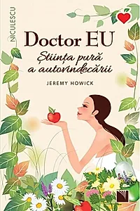 Doctor EU. Știința pură a autovindecării