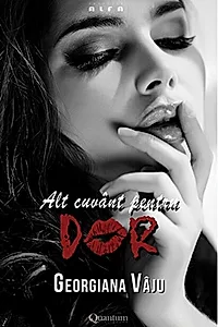 Alt cuvânt pentru dor. Nu te împiedica de mine, te implor! (Vol.2)