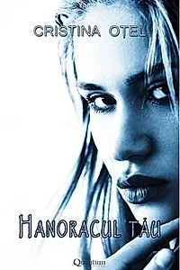 Hanoracul tău (Vol.1)