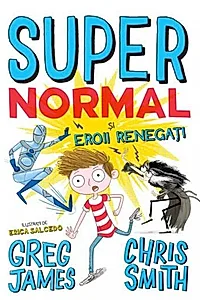 Super Normal și eroii regenerați (Vol. 2)