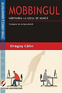 Mobbing-ul. Hărțuirea la locul de muncă