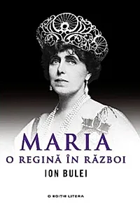 Maria, o regină în război
