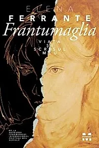 Frantumaglia. Viața și scrisul meu