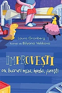 Improvești cu lucruri mici, hazlii, firești