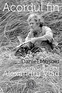 Acordul fin. Convorbiri cu Alexandru Vlad