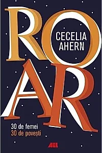 ROAR. 30 de femei. 30 de povesti