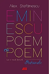 Eminescu - Poem cu poem: La o noua lectura: Postumele