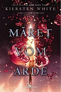 Măreț vom arde (Vol. 3)