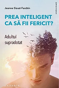 Prea inteligent ca să fii fericit? Adultul supradotat