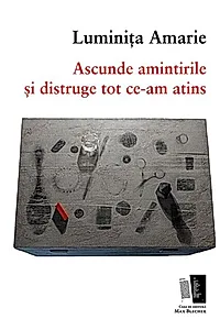 Ascunde amintirile și distruge tot ce-am atins