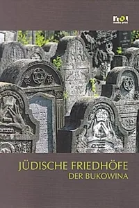 Cimitire evreieşti din Bucovina / Judische Friedhofe der Bukowina (germană)