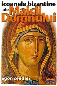 Icoanele bizantine ale Maicii Domnului