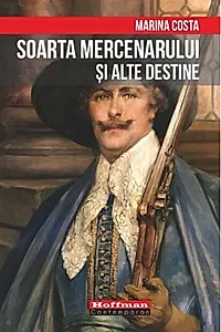 Soarta mercenarului și alte destine