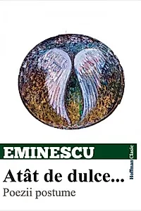 Atât de dulce... Poezii postume
