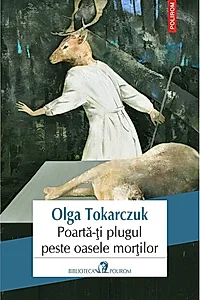 Poartă-ți plugul peste oasele morților