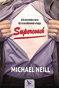 Supercoach. 10 secrete care îți transformă viața