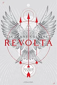 Revolta. Seria Jocurile foamei Vol.3