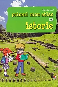 Primul meu atlas de istorie