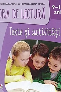 Ora de lectură: Texte și activități pentru 9-10 ani
