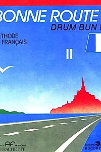 Bonne route! Limba franceză (Vol.2)