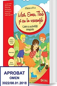 Mat, Ema, Tică și eu în vacanță. Caiet cu activități integrate pentru clasa a III-a