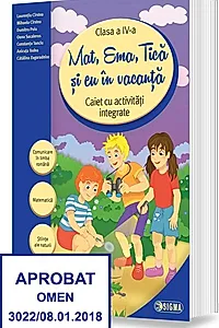 Mat, Ema, Tică și eu în vacanță. Caiet cu activități integrate pentru clasa a IV-a