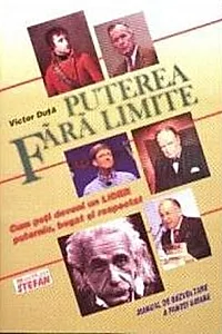 Puterea fără limite-cum poți deveni un lider puternic, bogat și respectat