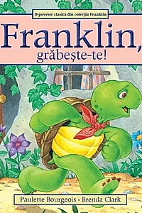 Franklin, grăbește-te!