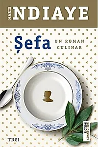 Șefa. Un roman culinar