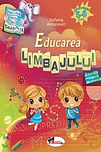 Caietul meu de grădiniță. Educarea limbajului (5-6 ani)