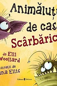 Animăluțul de casa Scârbărici