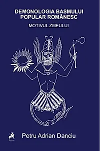 Demonologia basmului popular românesc. Motivul zmeului