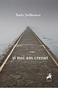 Și noi am crezut