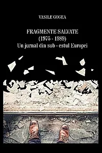Fragmente salvate (1975-1989). Un jurnal din sub-estul Europei