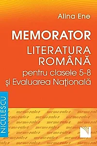 Memorator. Literatura română pentru clasele 5-8 şi Evaluarea Naţională